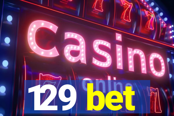 129 bet